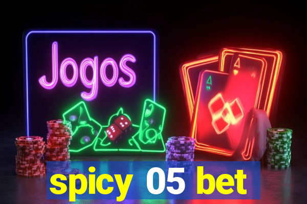 spicy 05 bet